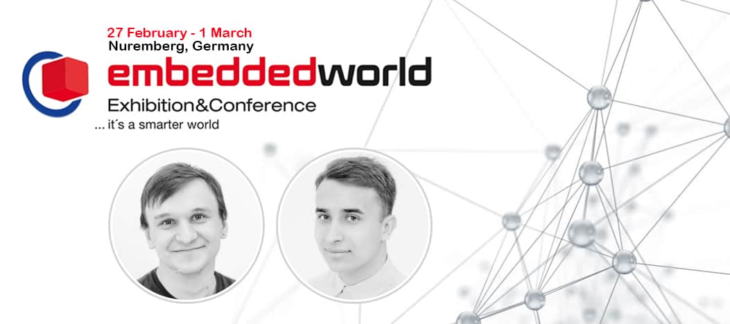 Meet our Technology Experts at Embedded World 2018